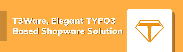 [Translate to German:] T3Ware, Elegant TYPO3 Based Shopware Solution