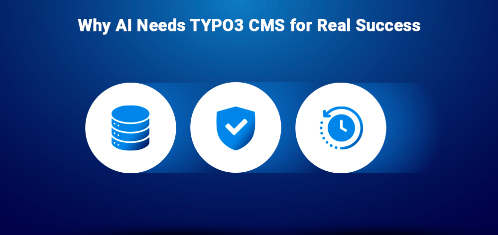Why AI Needs TYPO3 CMS for Real Success Why AI Needs TYPO3 CMS for Real Success