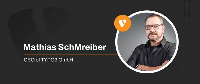 Mathias Schreiber (CEO der TYPO3 GmbH) Mathias Schreiber (CEO der TYPO3 GmbH)