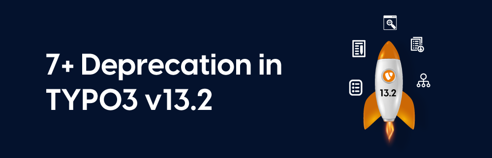 7 Veralterung in TYPO3 v13.2 7 Veralterung in TYPO3 v13.2