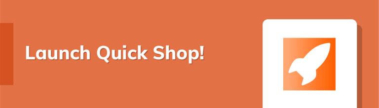 Launch Quick Shop