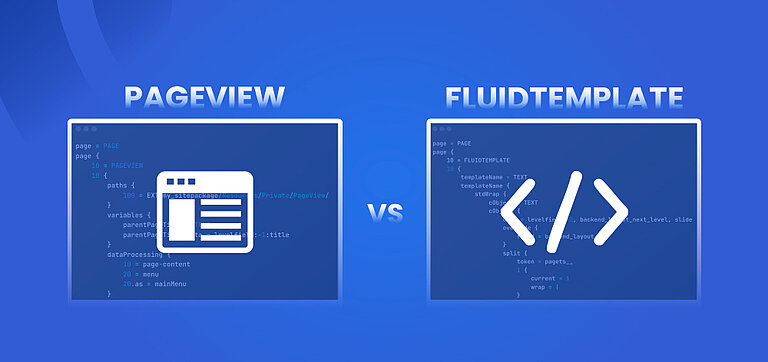 PAGEVIEW vs. FLUIDTEMPLATE: A Streamlined Approach in TYPO3 v13  PAGEVIEW vs. FLUIDTEMPLATE: A Streamlined Approach in TYPO3 v13