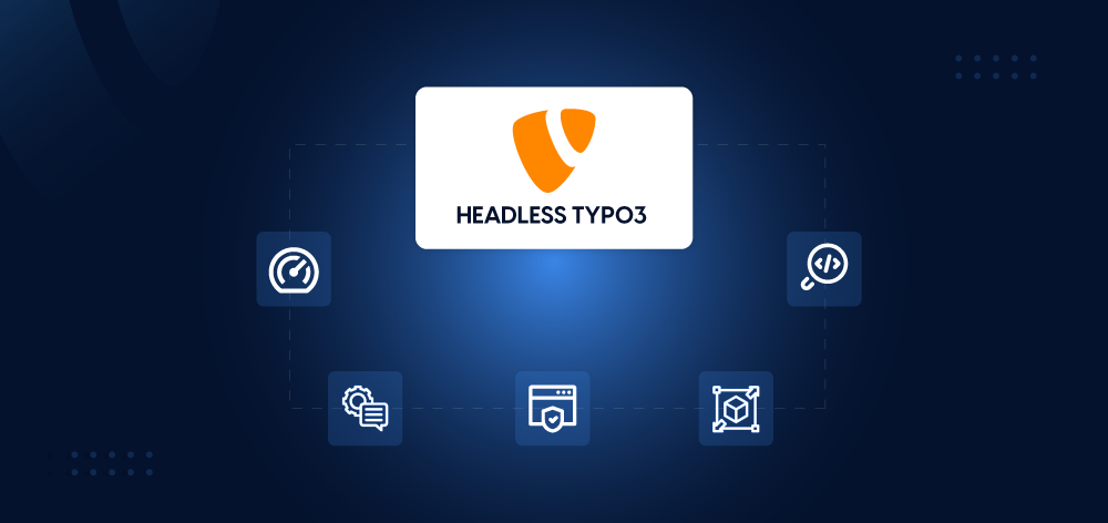 What Is Headless TYPO3? 10 Benefits and Best Practices