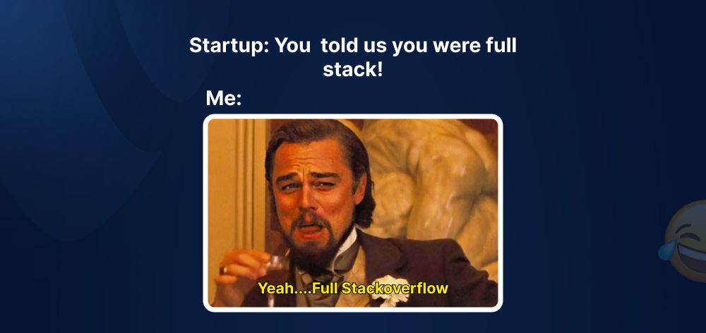 a startup says where is the full stack