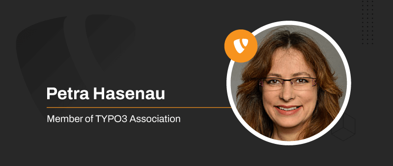 Petra Hasenau (Member of TYPO3 Association) Petra Hasenau (Member of TYPO3 Association)
