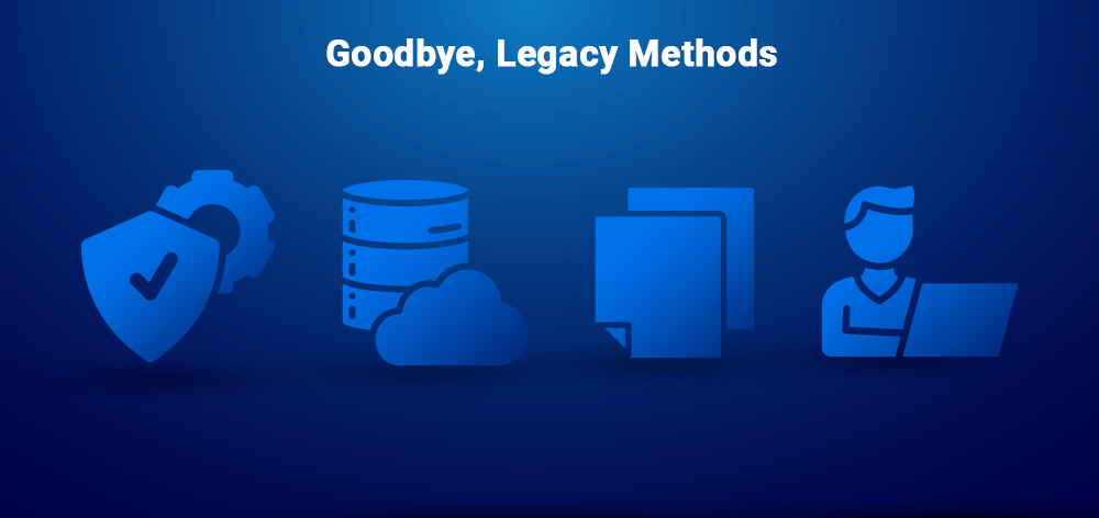 Goodbye, Legacy Methods