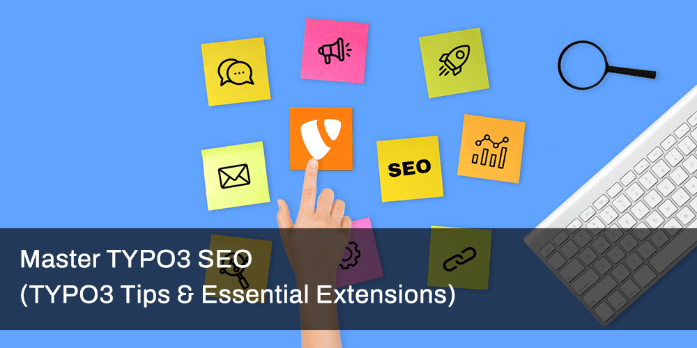  TYPO3 SEO meistern (mit TYPO3 Tipps & essentiellen Erweiterungen)