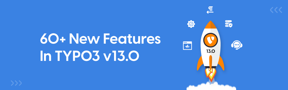 Key Features in TYPO3 v13.0